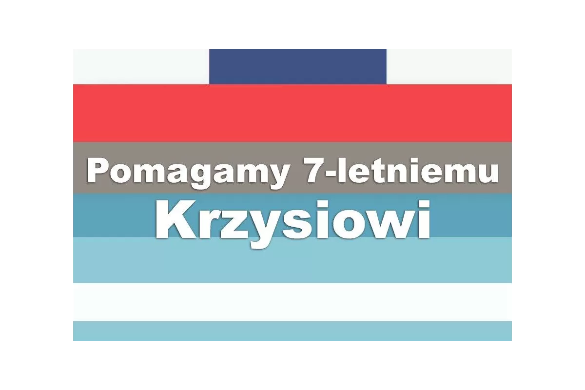 7-letni Krzyś potrzebuje pomocy
