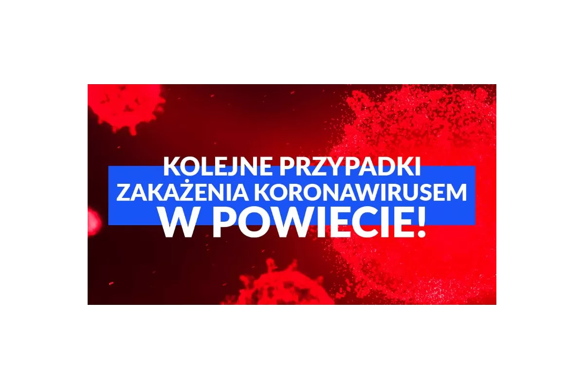 Kolejne dwa przypadki zakażenia w naszym powiecie!