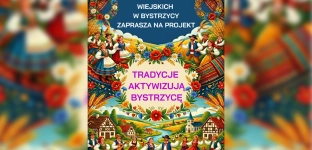 Tradycje Aktywizują Bystrzycę. Już w ten weekend rusza nowy projekt