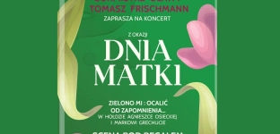 Odbierz bezpłatne wejściówki na koncert z okazji Dnia Mamy