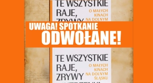 Opowiedzą o miłości do kina i miejscach, które ją tworzą. Wydarzenie odwołane!