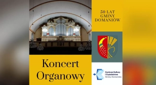50-lecie Gminy Domaniów: Koncert organowy już dziś