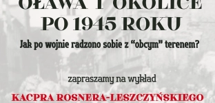 Oława po wojnie. Wykład Kacpra Rosnera-Leszczyńskiego