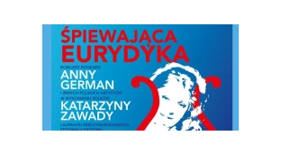Śpiewająca Eurydyka. Koncert piosenek Anny German
