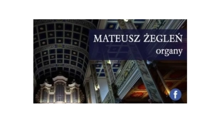 Na drugim koncercie organowym zagra Mateusz Żegleń