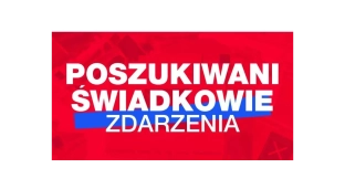 Poszukiwani świadkowie zdarzenia