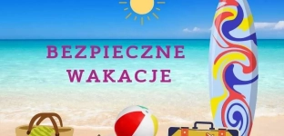 Policja apeluje o ostrożność podczas wakacji!