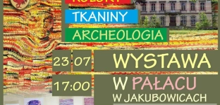 Tkaniny, sztuka i historia w Jakubowicach