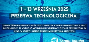 Przerwa technologiczna w Termach Jakuba