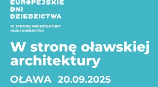 Odkryj Oławę na nowo. Już w sobotę Europejskie Dni Dziedzictwa