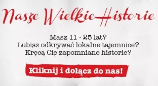 "Nasze wielkie historie" - Jelcz-Laskowice szuka młodych zbieraczy historii