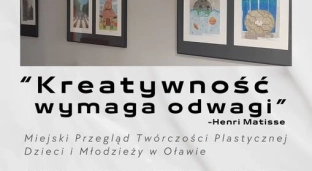 Kreatywność wymaga odwagi - wystawa młodych artystów w Oławie