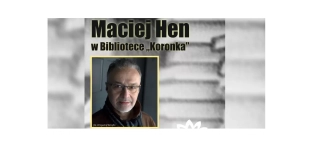 Spotkanie z Maciejem Henem
