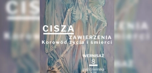 Cisza zawierzenia. Korowód życia i śmierci. Wernisaż w Galerii OKO