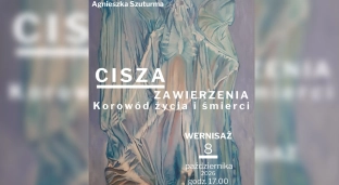 Cisza zawierzenia. Korowód życia i śmierci. Wernisaż w Galerii OKO