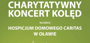 Charytatywny koncert kolęd na rzecz Hospicjum Domowego Caritas w Oławie