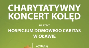 Charytatywny koncert kolęd na rzecz Hospicjum Domowego Caritas w Oławie