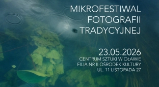 Mikrofestiwal Fotografii Tradycyjnej w Oławie