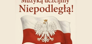 Muzyką uczczą Niepodległą