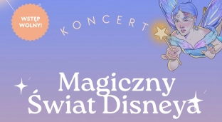 Ten koncert wprowadzi Was w świat Disneya